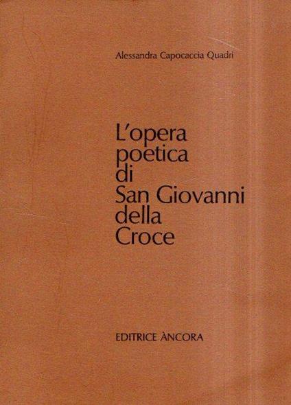 L' Opera Poetica di San Giovanni Della Croce - Alessandra Capocaccia Quadri - copertina