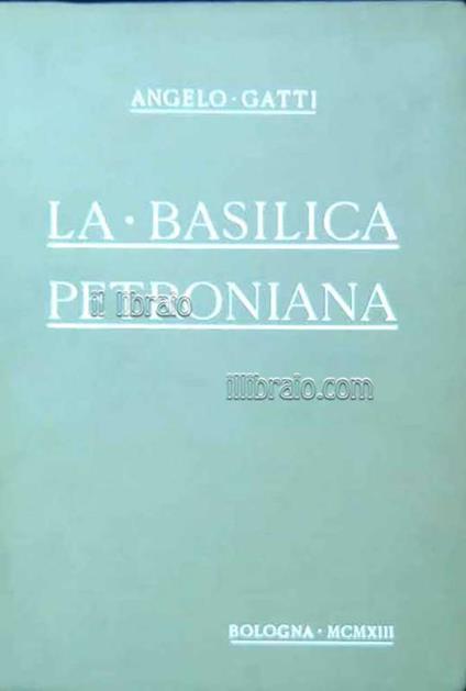 La Basilica Petroniana - Alberto Gatti - copertina
