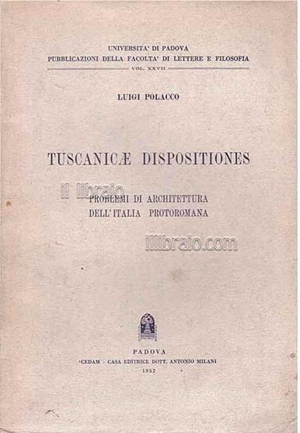 Tuscanicae dispositiones. Problemi di architettura dell'Italia protoromana - Luigi Polacco - copertina