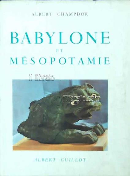 Babylone et Mesopotamie - Albert Champdor - copertina