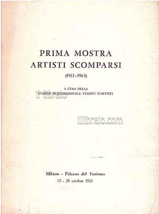 Prima mostra artisti scomparsi (1913 - 1963) - copertina