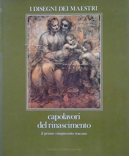 Capolavori del Rinascimento. Il primo Cinquecento toscano - Anna Forlani Tempesti - copertina