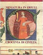 Miniatura in Friuli crocevia di civiltà