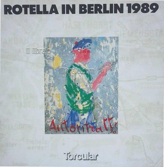 Rotella In Berlin 1989 - Pierre Restany - copertina