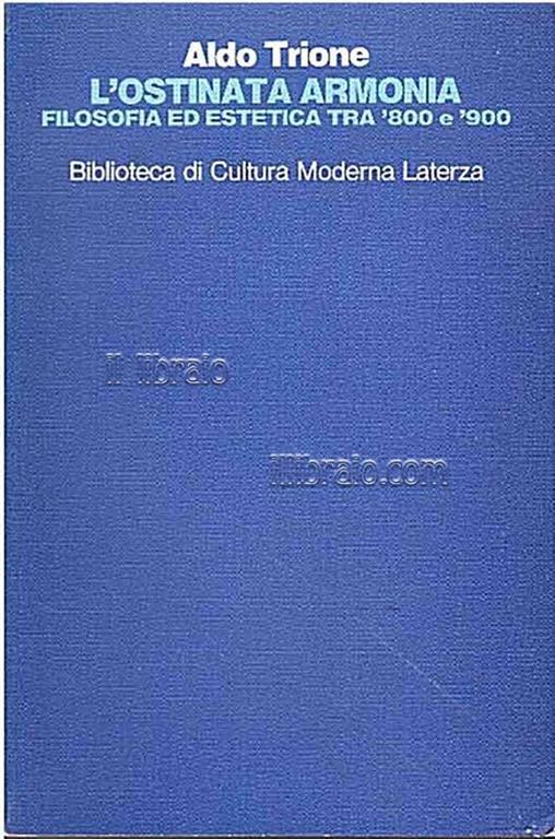 L' ostinata armonia. Filosofia ed estetica tra '800 e '900 - Aldo Trione - copertina