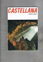 Castellana. Arcano mondo sotterraneo in Terra di Bari