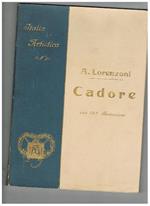 Cadore, monografia illustrata della serie I° l'Italia artistica n° 33