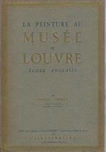 Ecole Anglais. Vol. della collana La peinture au Musée du Louvre