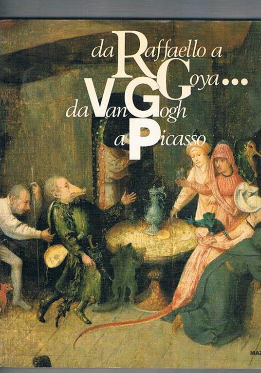 Da Raffaello a Goya... Da Van Gogh a Picasso. 50 dipinti dal Museu de Arte di San Paolo del Brasile. Catalogo della mostra. Ediz. illustrata - copertina