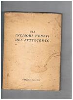 Mostra degli incisori veneti del settecento. Catalogo della mostra fatta a Venezia nel 1941. Prima edizione