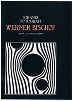 Werner Bischof. Numero monografico della Collana I Grandi Fotografi diretta da Romeo Martinez