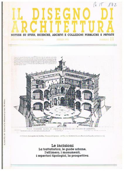 Il disegno di architettura, notizie su studi, ricerche, archivi e collezioni pubbliche private. Semestrale n° 11 apr. 1995. Contiene: le incisioni, la trattatistica, le guide urbane, l'effimero, i monumenti, i repertori tipologici, la prospettiva, ecc - Isabella Balestreri - copertina