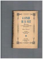 Gaspard de la nuit, fantaisies à la manière de Rembrandt et de Callot. Edition publiée d'après le manuscrit de l'auteur par Bertrand Guégan. Collection Prose et Vers