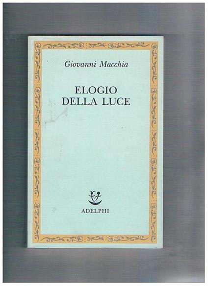 Elogio della luce - Giovanni Macchia - copertina