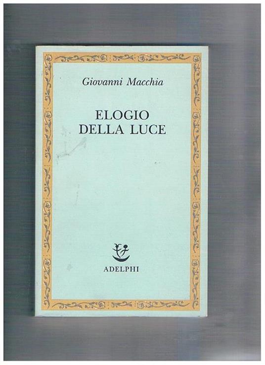 Elogio della luce - Giovanni Macchia - copertina