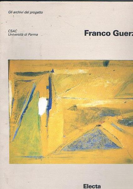 Franco Guerzoni opere dal 1974 al 1994. Mostra fatta all'Università di Parma - Arturo C. Quintavalle - copertina