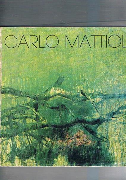 Carlo Mattioli. Catalogo della mostra organizzata dall'Università di Parma - copertina