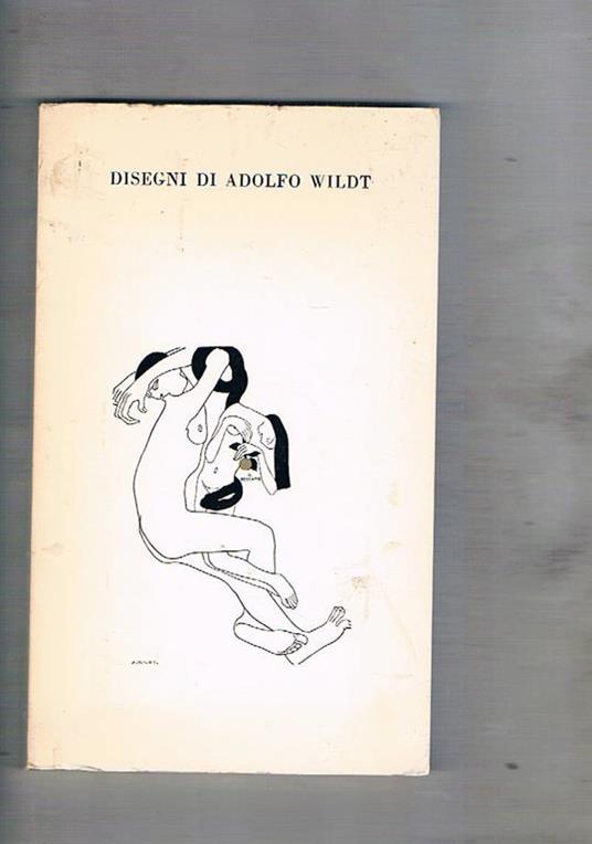 Disegni di Adolfo Wildt (1868. 1931). Catalogo della mostra. Unita una lettera autografata dell'editore a famoso giornalista. Il Wildt era il nonno dell'editore - copertina
