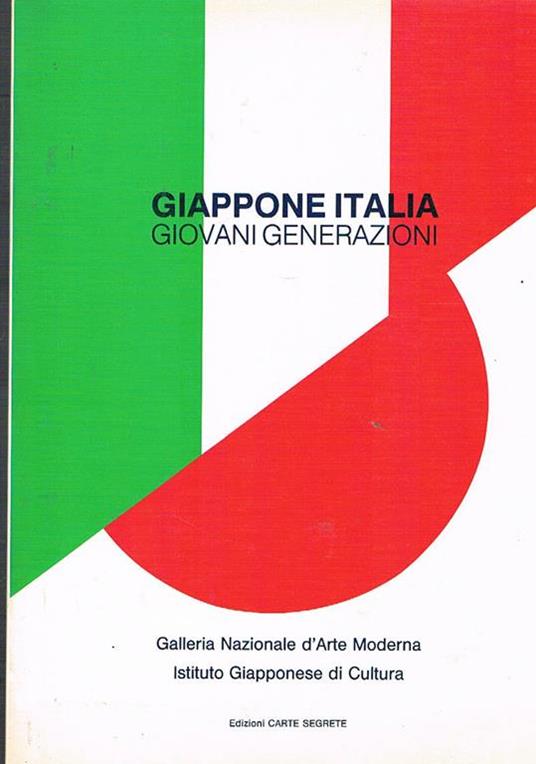 Giappone Italia giovani generazioni. Mostra organizzata a Roma alla Galleria Nazionale d'Arte Moderna in occasione dei 30 anni dell'istituto giapponese di cultura a Roma tra il 1992 e il 1993. Testo italiano e inglese - copertina