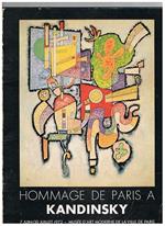 Hommage de Paris a Kandisky. La conquete de l'abstraction l'epoque parisienne. 7 juin 30 juillet 1972, Musée d'Art Moderne de la Ville de Paris. Preface du Jacques Lassaigne
