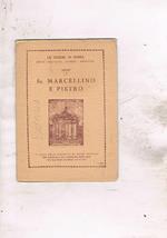 Ss. Marcellino e Pietro, cenni religiosi, storici, artistici. 28° della serie