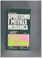 Spiritismo e potenza medianica vol. I° la scienza spiritica