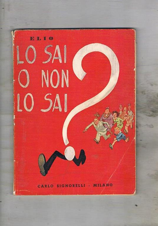 Lo sai o non lo sai? Il testo comprende 500 domande di varia argomentazione con le risposte al fondo del libro - copertina