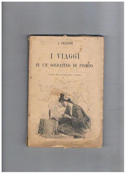 I viaggi di un soldatino di piombo. Disegni del pittore Carlo Chiostri - A. Franchi - copertina