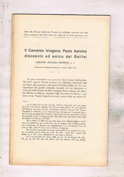 Il canonico trivigiano paolo Apronio discepolo e amico del Galilei. Estratto dagli atti del Reale Istit. Veneto di scienze lettere ed arti anno CI 1941-42 - Adriano A. Michieli - copertina
