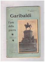 Garibaldi e l'arte della guerra. Estratto dalla Nuova Antologia. Pubblicazione fatta a cura del comitato, a ricordo del IV pellegrinaggio a Caprera per il XX anniversario della morte di Garibaldi giugno 1902