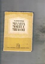 Mia vita, morte e miracoli