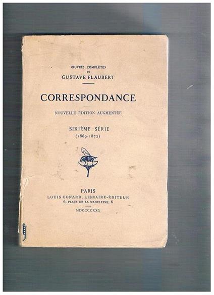 Correspondance, nouvelle édition augmentée sixième serie (1869-1872) - Gustave Flaubert - copertina