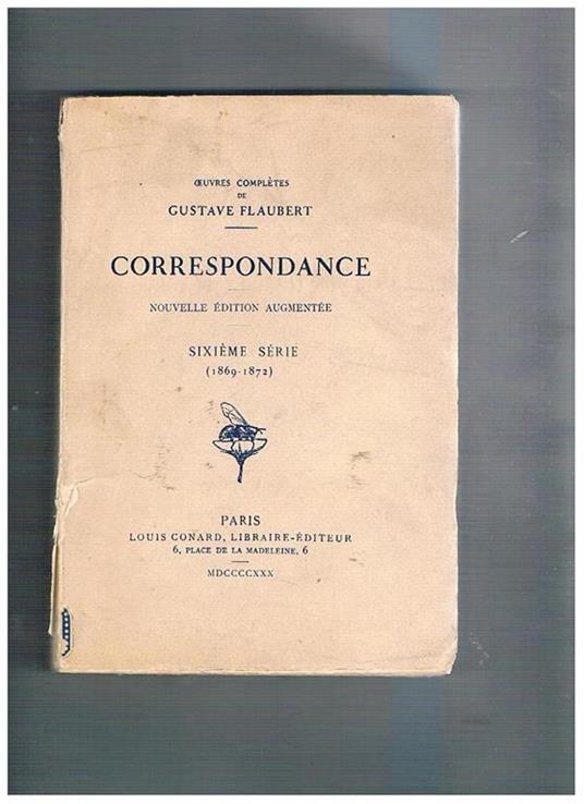 Correspondance, nouvelle édition augmentée sixième serie (1869-1872) - Gustave Flaubert - copertina