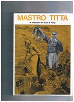 Mastro Titta. Il boia di Roma: memorie di un carnefice scritte da lui stesso. Prefazione di Bernardino Zapponi