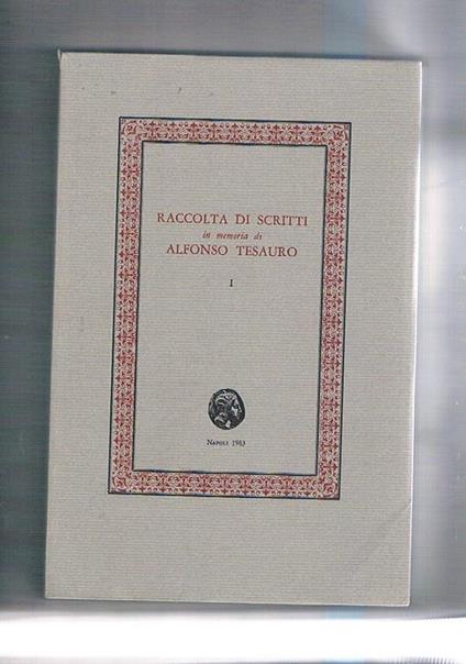Raccolta di scritti in memoria di Alfonso Tesauro. Vol. I-II. Nota sull'ultimo Pioaget Vico, Croce e la sociologia il Tevere e l'Italia nell'Eneide l'evoluzione della storiografia sallustiana la storia che si pensa Humanitas e poesia nell'Ariosto una comu - copertina