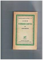 La vie de Fernand Cortès