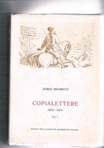 Copialettere 1873-1876 Vol. I-II