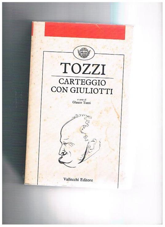 Carteggio con Domenico Giuliotti a cura di Glauco Tozzi - Federigo Tozzi - copertina