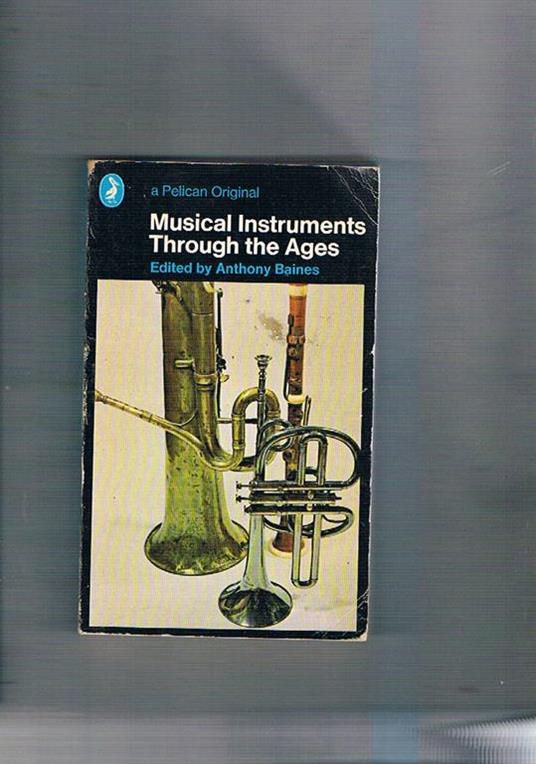 Musical instruments Through the Ages - Anthony Baines - copertina