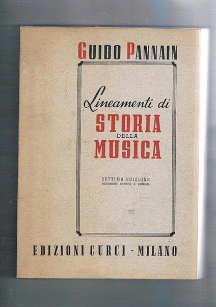 Lineamenti di storia della musica. Settima edizione riveduta e ampliata - Guido Pannain - copertina