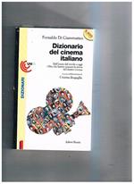 Dizionario del cinema italiano. Dall'inizio del secolo a oggi i film che hanno segnato la storia del nostro cinema