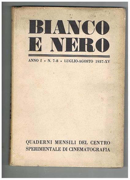 Bianco e Nero, quaderno mensile del centro sperimentale di cinematografia anno I° 1937 n° 7-8 lug-ago. Dedicato al film Scipione l'Africano: significato della musica scenografia e costumi cenni sul regista piano di lavorazione del film ecc - copertina