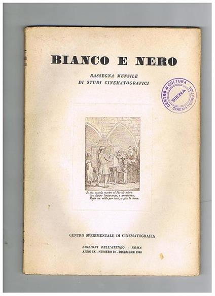 Bianco e nero, rassegna mensile di studi cinematografici diretta da Luigi Chiarini. Disponiamo dell'anno IX, numero 10 del dicembre 1948. Contiene: Limiti dell'immagine filmica I film italiani nella polemica parlamentare Evoluzione del cinema britannico e - copertina