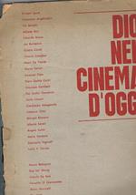 Dio nel cinema d'oggi. Scritti di Baldelli, Cottafavi, Lizzani, Olmi, Solmi, Verdone, Bolognini, Monicelli, Petri, Zavattini, Zurlioni, ecc. Pro manuscripto. Atti del conegno internaz. dei cineasti 7-9 aprile 1967