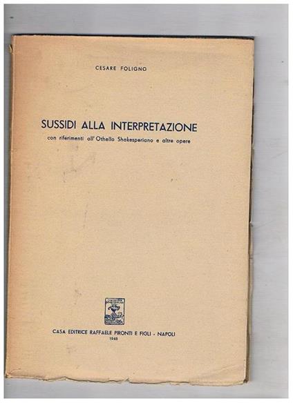 Sussidi alla interpretazione con riferimenti all'Othello Shakesperiano e altre opere. Dispensa universitaria - Cesare Foligno - copertina
