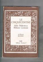 Le cinquecentine della biblioteca militare centrale. Catalogo della mostra