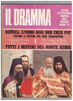 Il dramma, mensile di teatro, letteratura, cinema, musica, ecc. n° mag. 1972. Contiene: Bunuel l'uomo oggi non crea più tre italiani a Parigi: Corpora, Dova, Fabbri tutti i misteri del Monte Athos