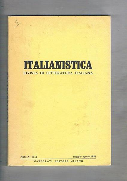 Italianistica, rivista di letteratura italiana quadrimestrale n° mag-ago 1981. Sul testo di tre poesie di Alessandro Braccesi philosophy and mimesis in Michelangelòs poems curiosità romanesche nelle Note Azzurre2 di carlo Dossi ecc - Felice Del Beccaro - copertina