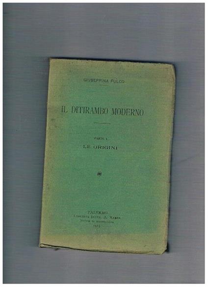 Il ditirambo moderno, parte I° le origini - Giuseppina Fulco - copertina
