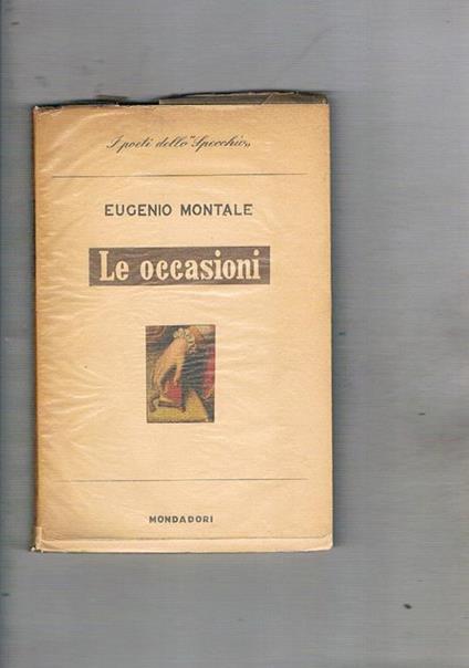 Le occasioni poesie II° 1928-1939. Prima edizione Mondadori - Eugenio Montale - copertina